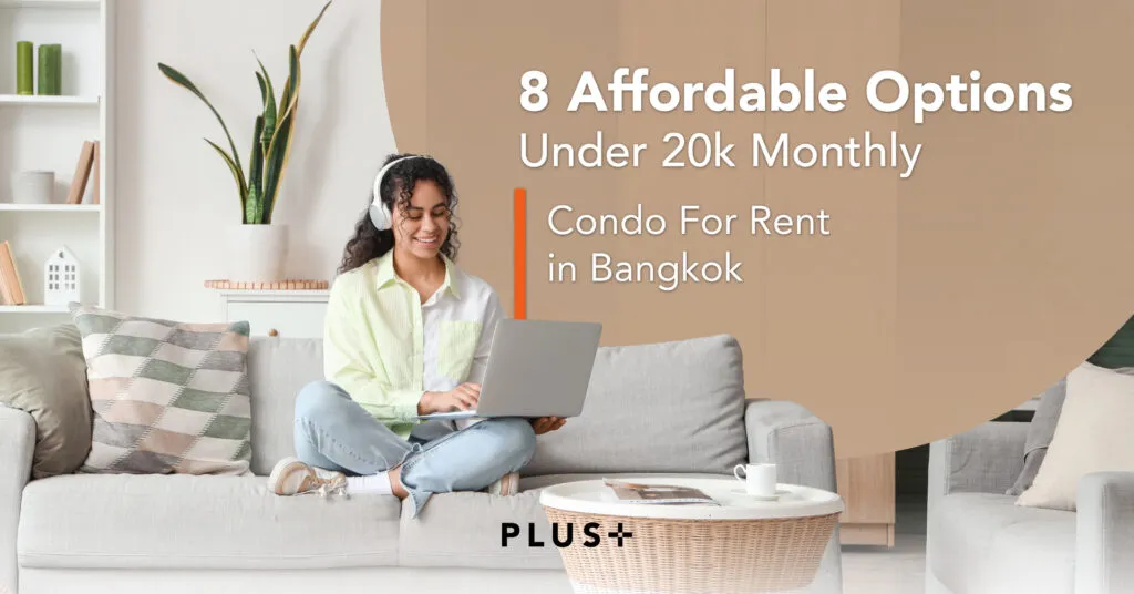 Condo For Rent in Bangkok: 8 Affordable Options Under 20k Monthly